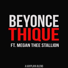 Beyonce Ft. Megan Thee Stallion - Thique (Thick) | KayPlaya Blend