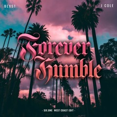 Blxst X J Cole - Forever Humble (SIX.ONE West Coast EDIT)