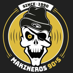 MAKINEROS 90’s