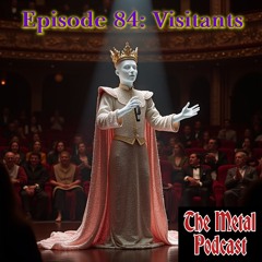Episode 84: Visitants