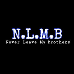 NEVER LEAVE MY BROTHERS