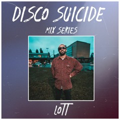 Disco Suicide Mix Series 006 - Lott