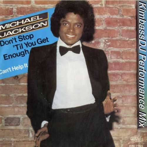Michael Jackson - Don’t Stop 'Til You Get Enough (Kimbassdj Performance Mix)