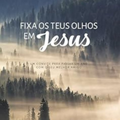 [ACCESS] KINDLE 🖌️ Fixa Os Teus Olhos Em JESUS: Meditações Matinais de 2018 (Portugu