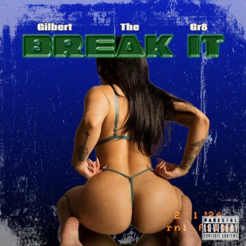 Gilbert The Gr8 - Break It