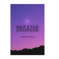 Rauf & Faik Childhood TEAKA