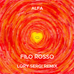 ALFA - FILO ROSSO (LORY SERGI AFRO HOUSE REMIX) [FREE DOWNLOAD]