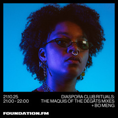 diaspora club rituals + the maquis mixes w/ bo meng - 21.10.2025 - foundation.fm