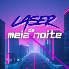 Laser da meia noite - Projeto Naves