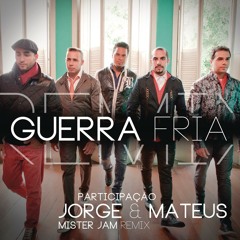 Guerra Fria (Remix Mister Jam) [feat. Jorge & Mateus]