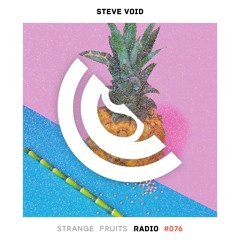 Strange Fruits Radio #076