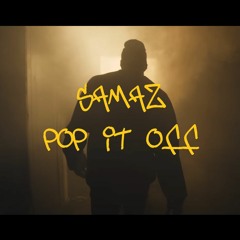 SAMAZ - POP IT OFF