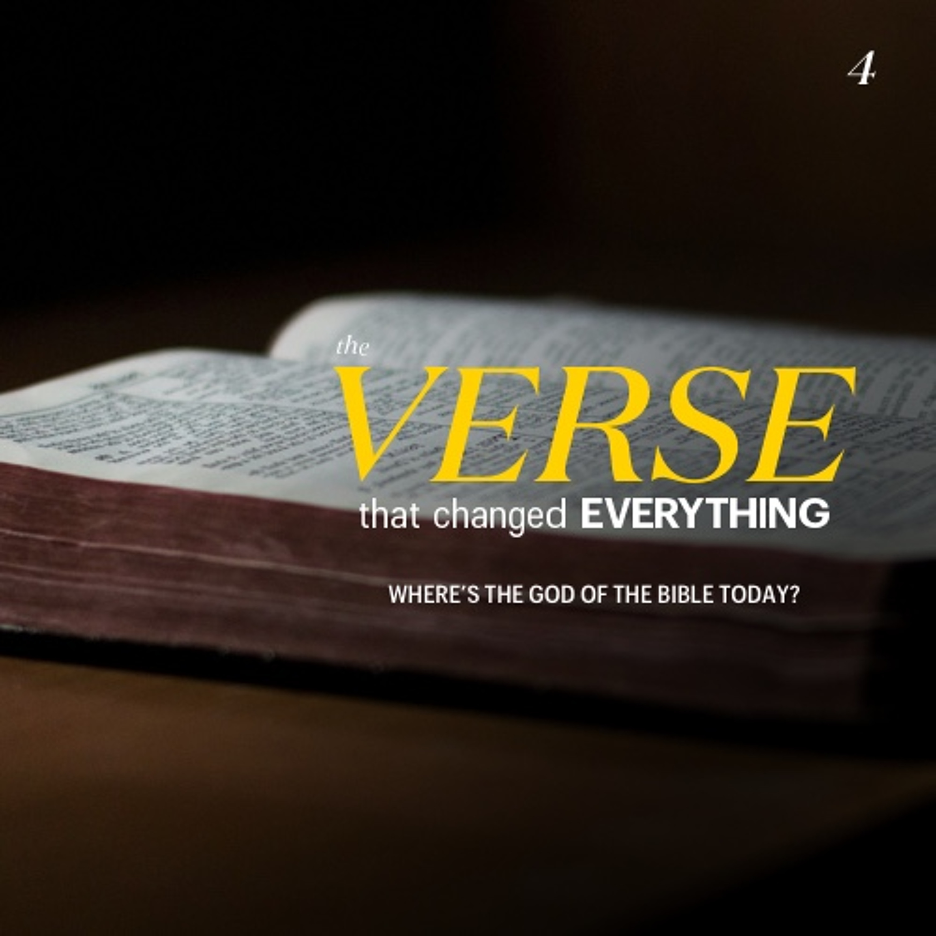 The Verse that Changed Everything // Where is the God of the Bible Today? (Part Four)