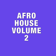 Afro-House Volume 2