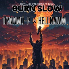 Burn SLow Dynamo-P X HellNaww X TLP Beat