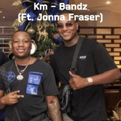 Km - Bandz (Ff. Jonna Fraser)