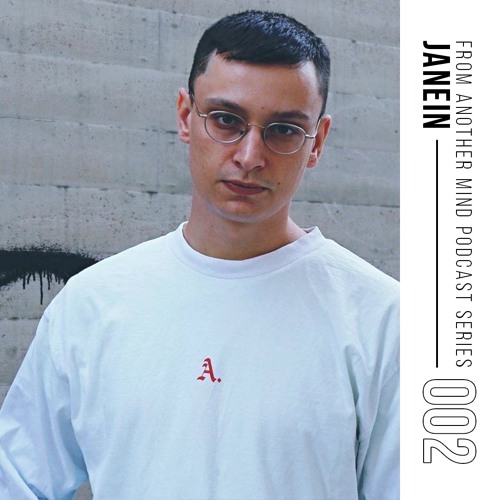 From Another Mind Podcast 002 | JANEIN