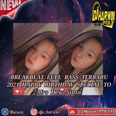 BREAKBEAT FULL BASS TERBARU 2021 HAPPY BIRHDAY SPECIAL TO Mrs Dewi Sintia