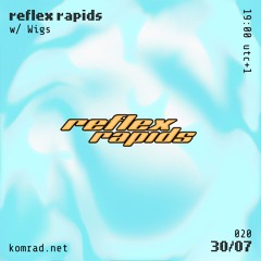 reflex rapids 005 w/ Wigs
