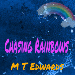 Chasing Rainbows (remastered)