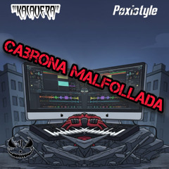 Dj Kalavera & Poxistyle - Cabrona Malf**llada  ( DEMO )