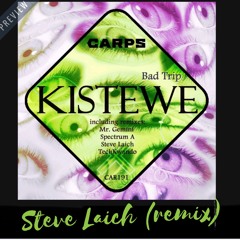 Kistewe- Bad Trip (Steve Laich Remix) Mastered