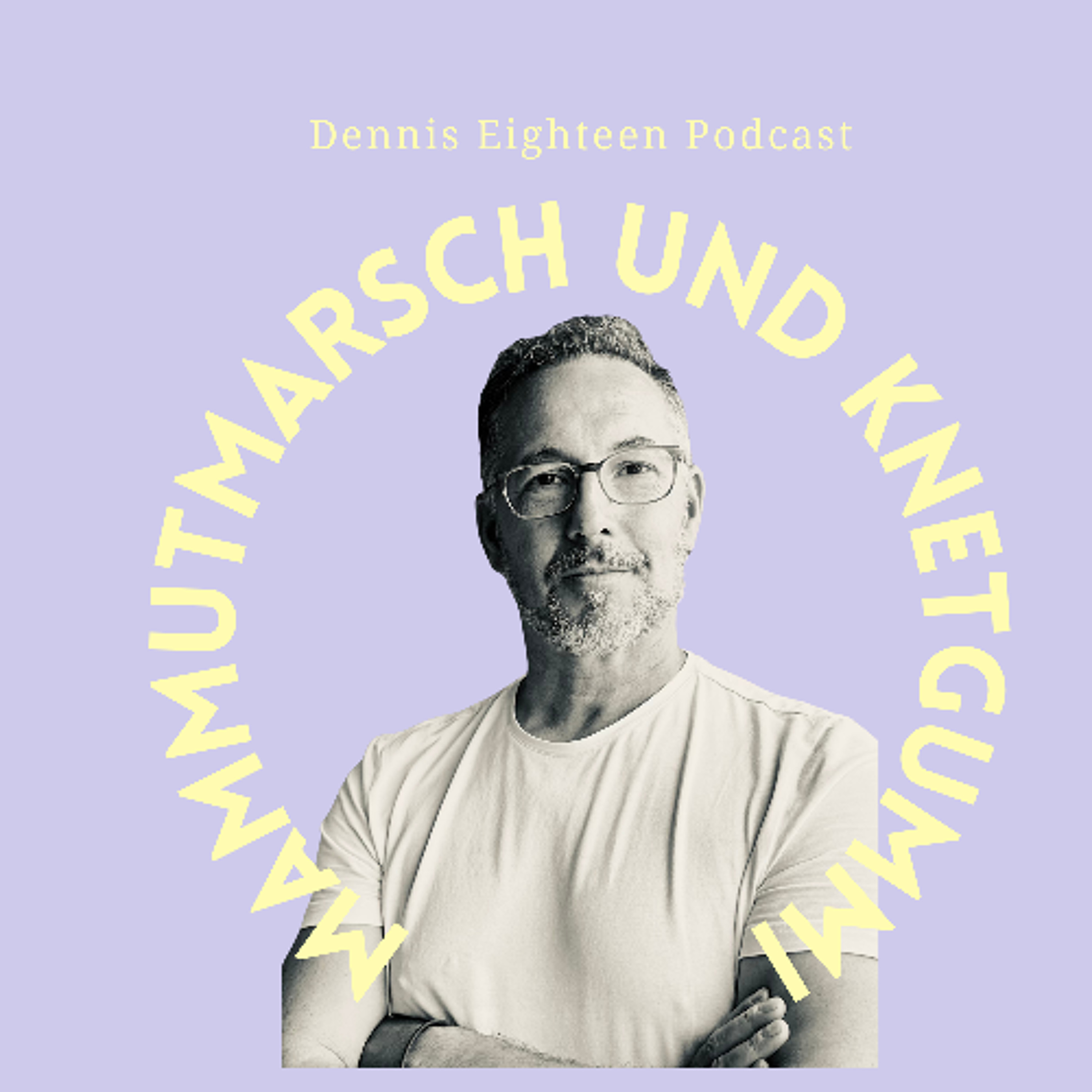 Dennis Eighteen Podcast