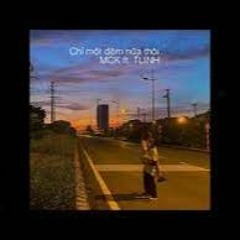 Chỉ một đêm nữa thôi Full - MCK ft. TLINH(mĐ)