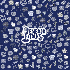 EmbajaTalks | Temporada 2 Episodio 2
