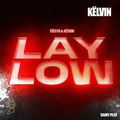 Këlvin & Tiësto - Lay Low (Kelvin´s Big Room)