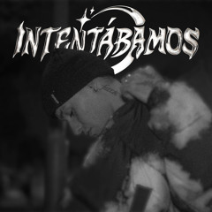Intentábamos