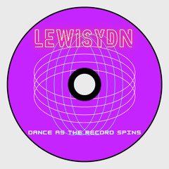 LewisYDN - DANCE AS THE RECORD SPINS