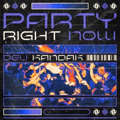 Dev Kandak - Party Right Now [Free Download]