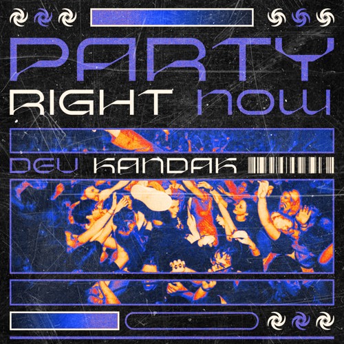 Dev Kandak - Party Right Now [Free Download]