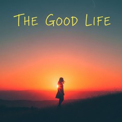 The Good Life (Original Mix)