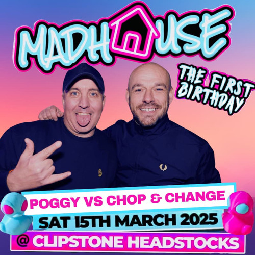 Chop & Change vs Poggy @ The Madhouse
