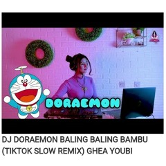 DJ DORAEMON BALING BALING BAMBU  TIKTOK SLOW REMIX  GHEA YOUBI