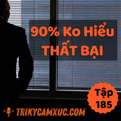 Tập 185: 90% Không Hiểu Về Thất Bại