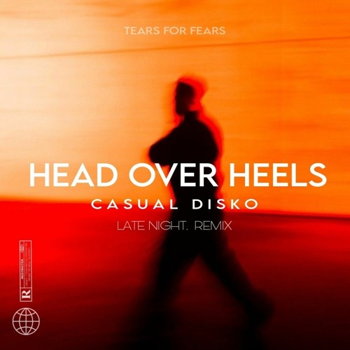 Tears For Fears - Head Over Heels (Casual Disko 'late Night Remix)