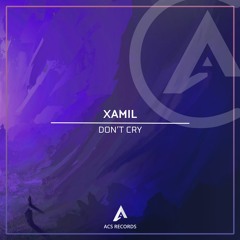XAMIL - Don't Cry (Radio Edit)