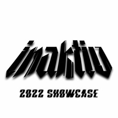 INAKTIV 2022 SHOWCASE