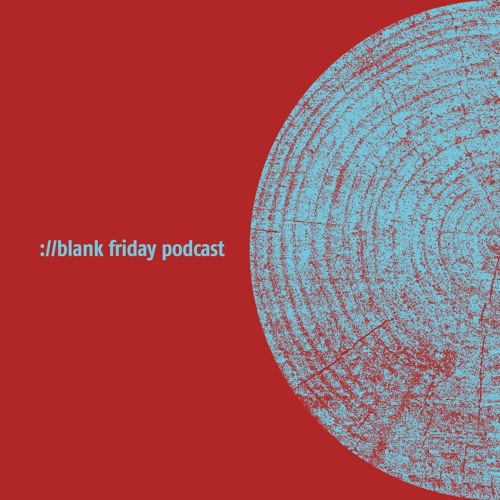 ://blank friday podcast 002