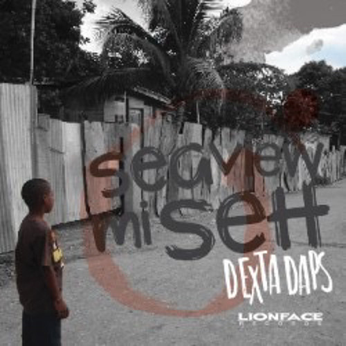 Dexta Daps- Seaview mi say.......madd outta road riddim