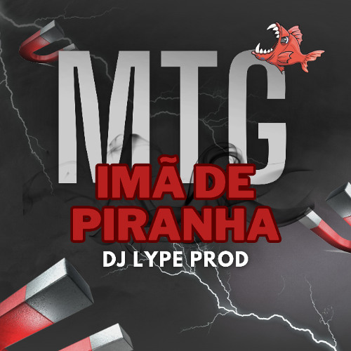 MTG IMÃ DE PIRANHA - DJ LYPE PROD - MC SACI, MC PRETCHAKO, MC VITIN DA IGREJINHA