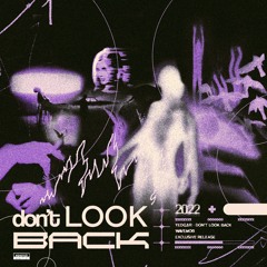 Don’t Look Back (out now via wavemob)