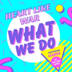 What We Do (Featuring Leanor Of Five Iron Frenzy)