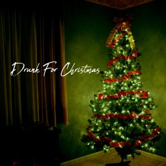 Drunk For Christmas (Logan Michael Cover)