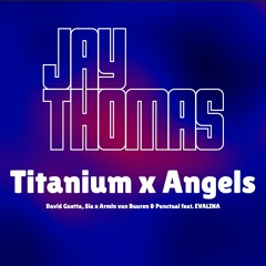 Titanium x Angels (Jay Thomas mashup)
