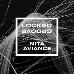 Locked Groove Transmission #08: Nita Aviance