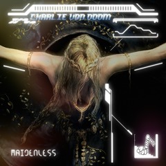 Charlie Von Doom - Maidenless [Buy - for free download]